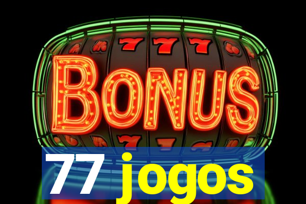 77 jogos